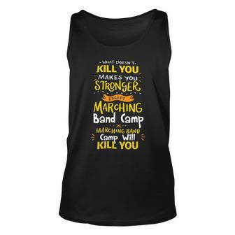 What Doesnt Kill You Makes You Stronger Marching Band Camp T Shirt Unisex Tank Top - Monsterry UK