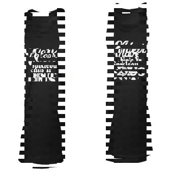 Whatever Sprinkles Your Donuts | Funny Sarcastic Unisex Tank Top - Thegiftio