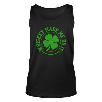 Whiskey Made Me Do It Funny St Patricks Day Unisex Tank Top | Mazezy