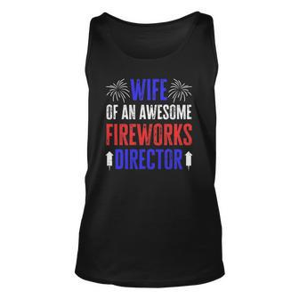 Wife Of An Awesome Fireworks Director Funny 4Th Of July Unisex Tank Top | Mazezy