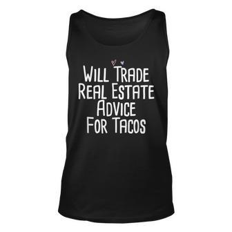 Will Trade Real Estate Advice For Tacos Funny Unisex Tank Top - Thegiftio UK