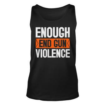 Womens Enough End Gun Violence Wear Orange Anti Violence Unisex Tank Top | Mazezy
