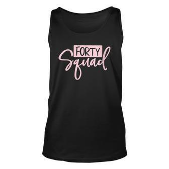Womens Forty Squad Forty Af Dad Mom 40Th Birthday Matching Outfits Unisex Tank Top - Seseable
