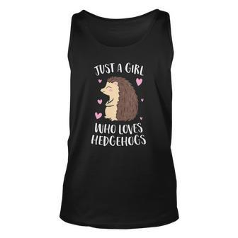 Womens Just A Girl Who Loves Hedgehogs Cute Hedgehog Girl Unisex Tank Top | Mazezy