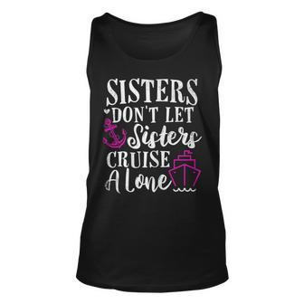 Womens Sisters Dont Let Sisters Cruise Alone - Girls Trip Funny Unisex Tank Top - Thegiftio UK