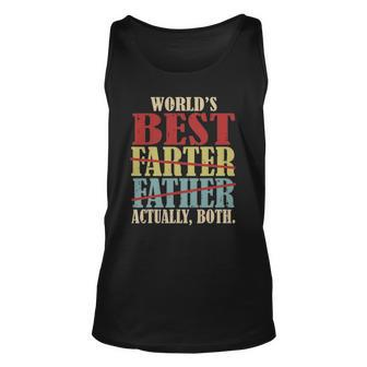 Worlds Best Farter Father Actually Both Happy Fathers Day Unisex Tank Top | Mazezy