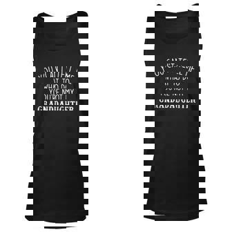 You Are Not My Granddaughter Creative 2022 Gift Unisex Tank Top - Thegiftio