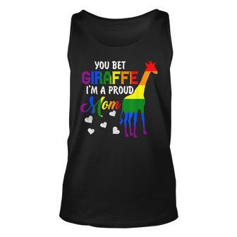You Bet Giraffe Im A Proud Mom Pride Lgbt Happy Mothers Day Unisex Tank Top - Seseable