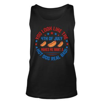 You Look Like 4Th Of July Makes Me Want A Hot Dog Real Bads Unisex Tank Top - Seseable