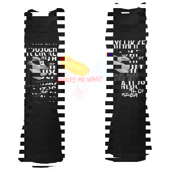 You Look Like 4Th Of July Makes Me Want A Hot Dogs Real Bad Unisex Tank Top - Seseable