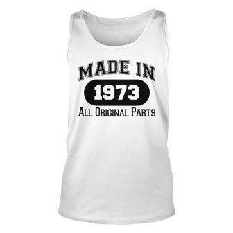 1973 Birthday Made In 1973 All Original Parts Unisex Tank Top - Seseable
