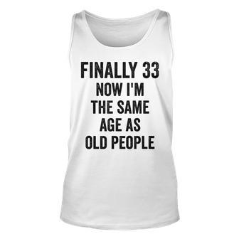 33Th Birthday Adult Humor Old People Birthday Decorations Unisex Tank Top - Seseable