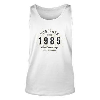 37Th Anniversary Together Since 1985 Gift Unisex Tank Top | Mazezy CA
