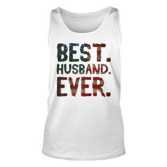 4Th Of July Fathers Day Usa Dad Gift - Best Husband Ever Unisex Tank Top - Seseable