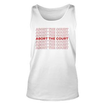 Abort The Court Pro Choice Feminist Abortion Rights Feminism Tank Top | Mazezy