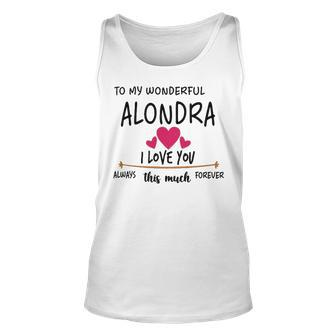 Alondra Name Gift To My Wonderful Alondra Unisex Tank Top - Seseable