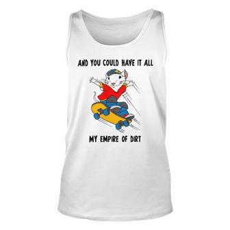 And You Could Have It All My Empire Of Dirt Unisex Tank Top | Favorety AU