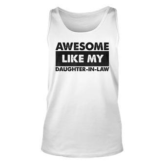 Awesome Like My Daughter In Law V3 Unisex Tank Top - Seseable