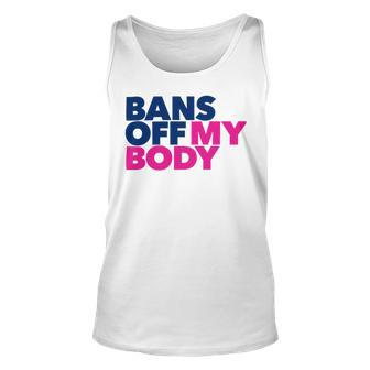 Bans Off My Body Pro Choice Unisex Tank Top - Monsterry