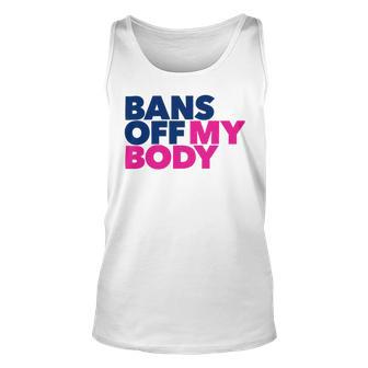 Bans Off My Body Pro Choice Unisex Tank Top | Favorety