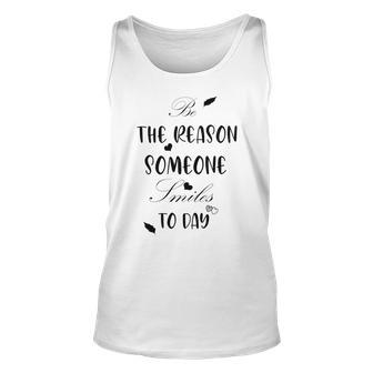 Be The Reason Someone Smiles Today Teacher Gift Best Gift For Women Unisex Tank Top | Favorety UK