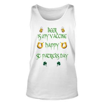 Beer Is My Vaccine Funny St Patricks 608 Shirt Unisex Tank Top | Favorety AU