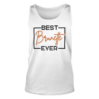 Best Brunette Ever Brunette Brownie Unisex Tank Top | Favorety CA