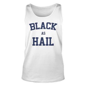 Black As Hail Funny Unisex Tank Top | Favorety UK