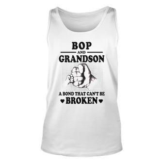 Bop Grandpa Gift Bop And Grandson A Bond That Cant Be Broken Unisex Tank Top - Seseable