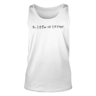 Born To Be Real Not To Be Perfect Positive Affirmations Positive Quotes Motivational Inspirational Quotes Unisex Tank Top | Favorety CA