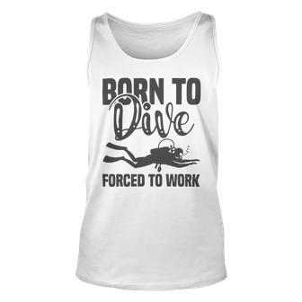 Born To Dive Forced To Work Unisex Tank Top | Favorety