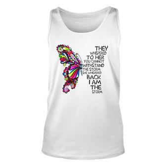 Butterfly She Whispered Back I Am The Storm Unisex Tank Top | Mazezy