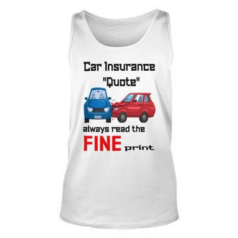 Car Insurance Quote Always Read The Fine Print Unisex Tank Top | Favorety AU