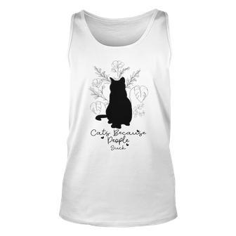 Cats Because People Suck Gift For Cat Lover Cat Quotes Tee People Suck Unisex Tank Top | Favorety UK