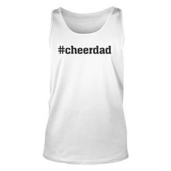 Cheerdad Hashtag Cheer Dad Proud Father Of A Cheerleader Unisex Tank Top | Mazezy