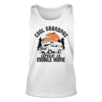 Cool Grandpas Drive A Mobile Home Unisex Tank Top | Favorety CA