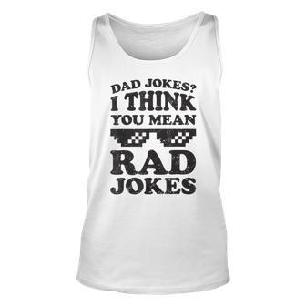 Dad Jokes I Think You Mean Rad Jokes Unisex Tank Top | Favorety CA