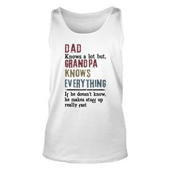 Dad Knows A Lot But Grandpa Know Everything Unisex Tank Top - Thegiftio UK
