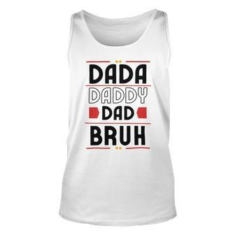 Dada Daddy Dad Bruh Funny Gift For Father Unisex Tank Top - Monsterry