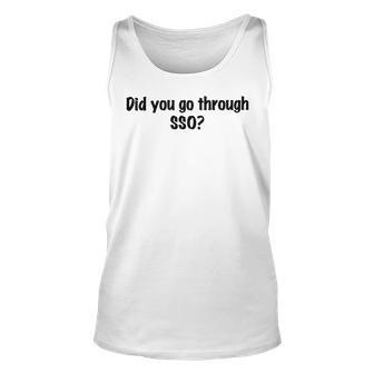 Did You Go Through Sso Unisex Tank Top | Favorety DE