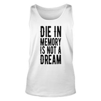 Die With Memories Not Dreams Unisex Tank Top | Favorety UK