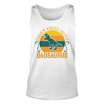 Dont Mess With Dadsaurus Unisex Tank Top - Monsterry CA