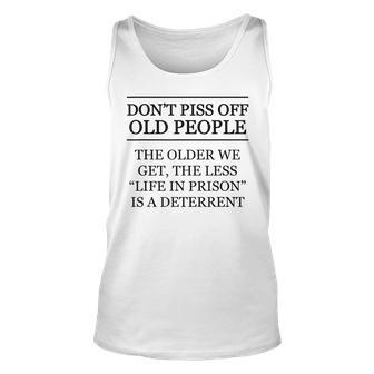 Dont Piss Off Old People | Funny Elderly Gift - Graphic Unisex Tank Top - Thegiftio UK