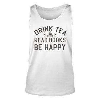 Drink Tea Read Books Unisex Tank Top | Favorety