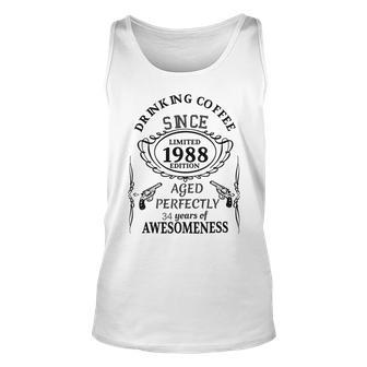 Drinking Coffee Since 1988 Aged Perfectly 34 Years Of Awesomenss Unisex Tank Top | Favorety DE