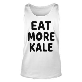 Eat More Kale Unisex Tank Top | Favorety