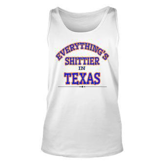 Everythings Shittier In Texas Unisex Tank Top | Favorety AU