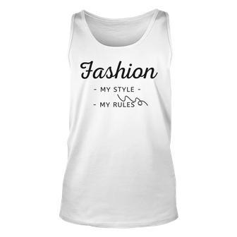 Fashion My Style My Rules Gift For Girls Teenage Bestfriend Baby Girl Unisex Tank Top | Favorety CA