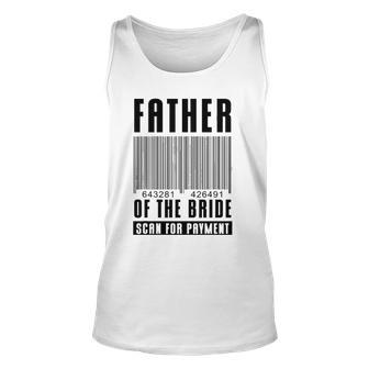 Mens Father Of The Bride Scan For Payment Wedding Anniversary Dad Tank Top | Mazezy