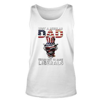 Fathers Day Just A Regular Dad Trying Not To Raise Liberals Unisex Tank Top | Mazezy
